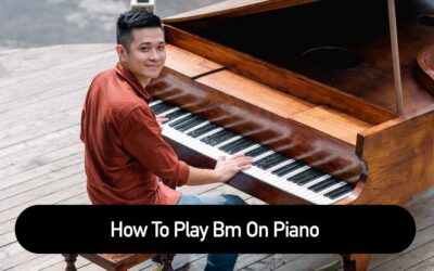 How To Play Bm On Piano