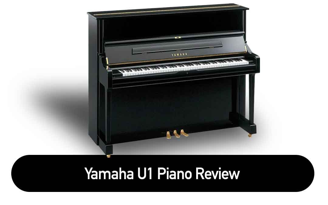 Yamaha U1 Piano Review