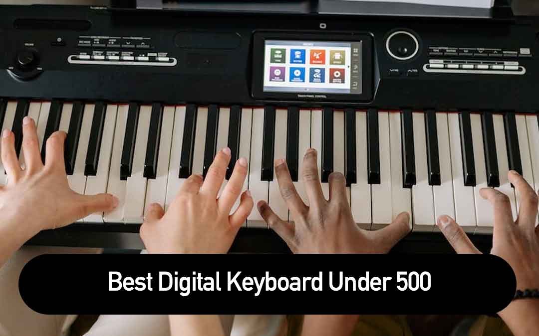 Best Digital Keyboard Under 500 in 2023 Beginner Keyboards